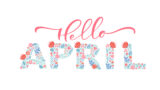 hello april handwritten calligraphy lettering text spring month vector with flowers and leaves decoration floral illustrat...